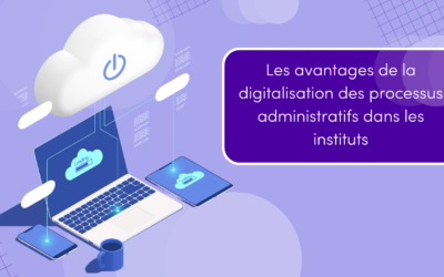 Les avantages de la digitalisation des processus administratifs dans des instituts de formation de la santé et du social
