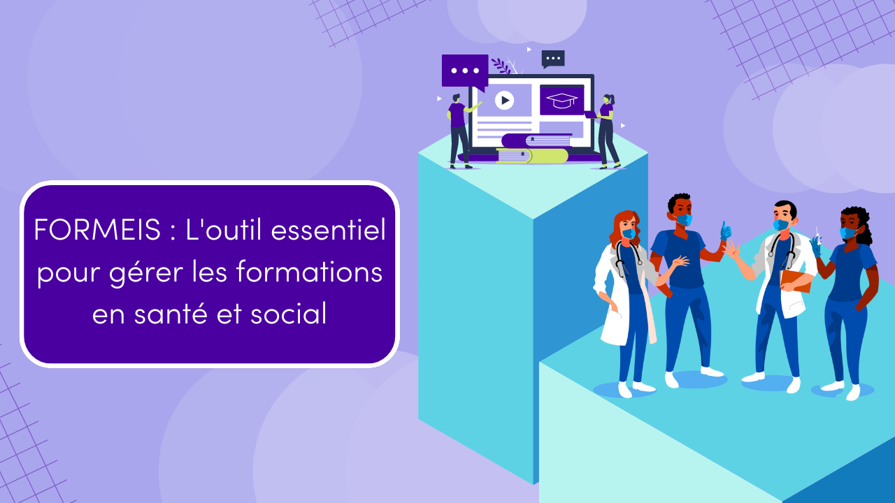 FORMEIS : Un outil indispensable pour la gestion des formations en santé et social